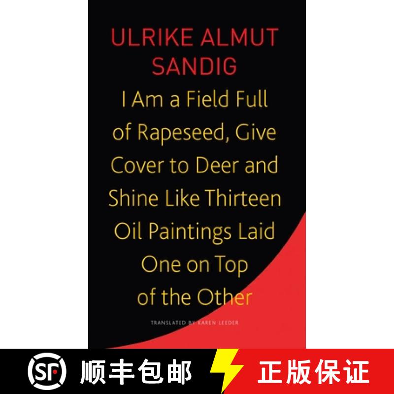 【3-4周达】I Am a Field Full of Rapeseed, Give Cover to Deer and Shine Like Thirteen Oil Paintings La... [9781803091853]