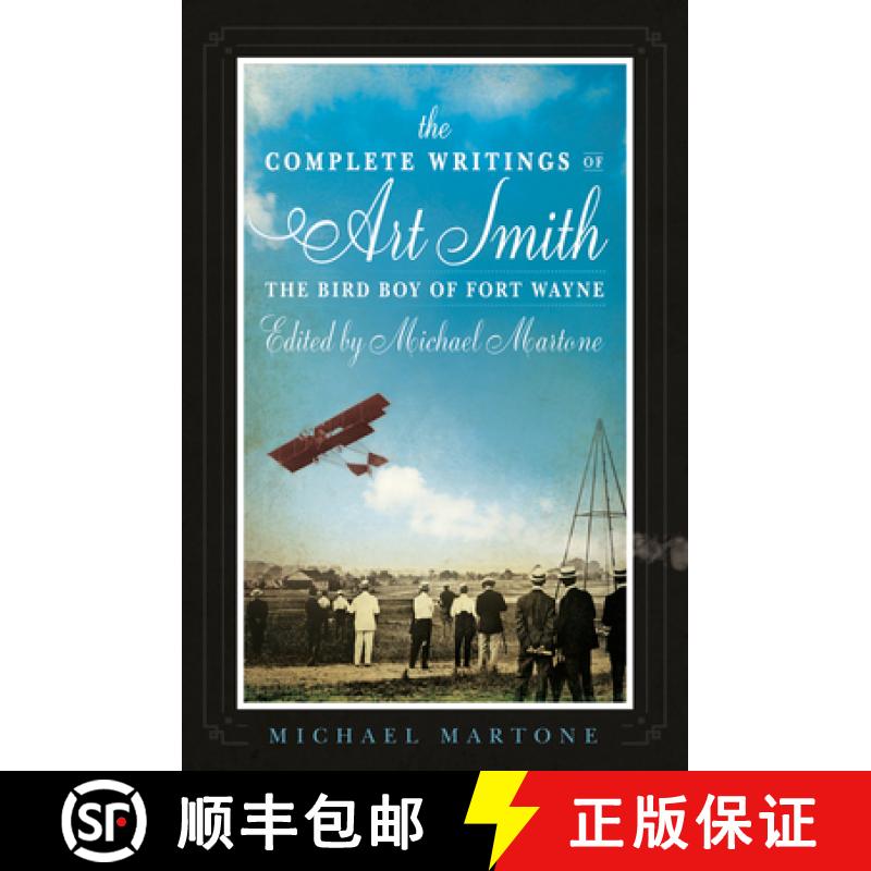 【3-4周达】The Complete Writings of Art Smith, the Bird Boy of Fort Wayne, Edited by Michael Martone [9781950774210]