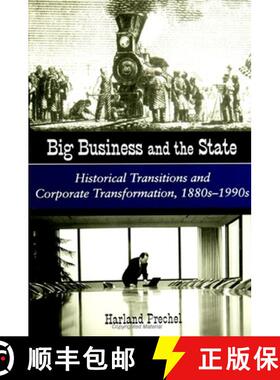 【3-4周达】Big Business and the State: Historical Transitions and Corporate Transformations, 1880s-1990s [9780791445945]