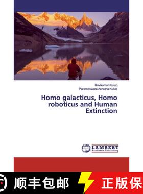 预订 Homo galacticus, Homo roboticus and Human Extinction [9786200433398]
