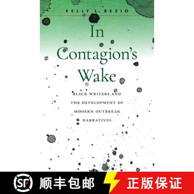 【3-4周达】精装 In Contagion`s Wake – Black Writers and the Development of Modern Outbreak Narratives [9781625349354]