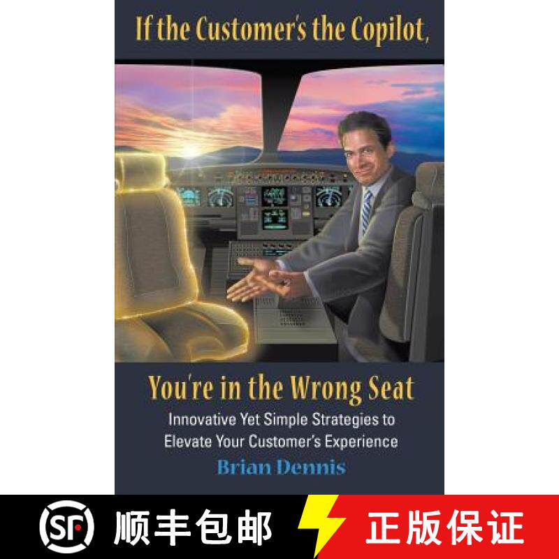 【3-4周达】If the Customer's the Copilot, You're in the Wrong Seat: Innovative Yet Simple Strategies ... [9780997675108]