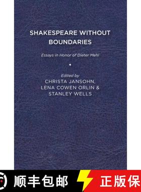 【3-4周达】Shakespeare without Boundaries – Essays in Honor of Dieter Mehl [9781644531570]