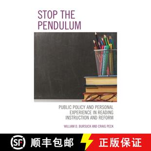 【3-4周达】Stop the Pendulum : Public Policy and Personal Experience in Reading Instruction and Reform [9781475863925]