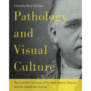 4周达 Scientific Pathology Visual Charcot the Martin Culture 9780271096803 Dr. and Artworks Jean Sal... The