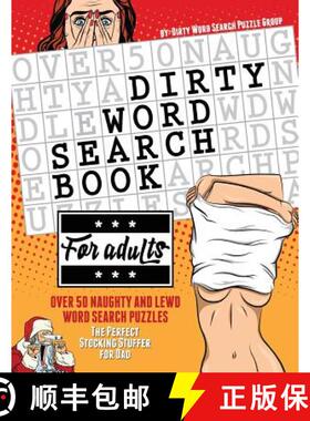 【3-4周达】Dirty Word Search Book for Adults: Over 50 Naughty and Lewd Word Search Puzzles - The Perf... [9781945006494]