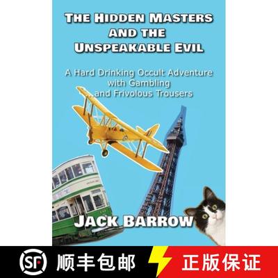 【3-4周达】The Hidden Masters and The Unspeakable Evil: A Hard Drinking Occult Adventure with Gamblin... [9781527263123]