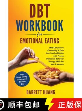 预订 DBT Workbook For Emotional Eating: Stop Compulsive Overeating & Quit Your Food Addiction with Pr... [9781774870211]