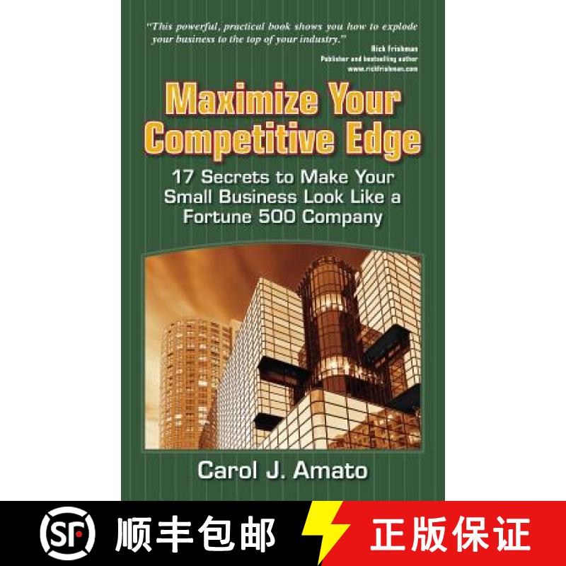 预订 Maximize Your Competitive Edge: 17 Secrets to Make Your Small Business Look Like a Fortune 500 C... [9781933277158]