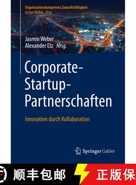 【3-4周达】Corporate-Startup-Partnerschaften : Innovation durch Kollaboration (1. Aufl. 2022) (1. Auf... [9783662640500]
