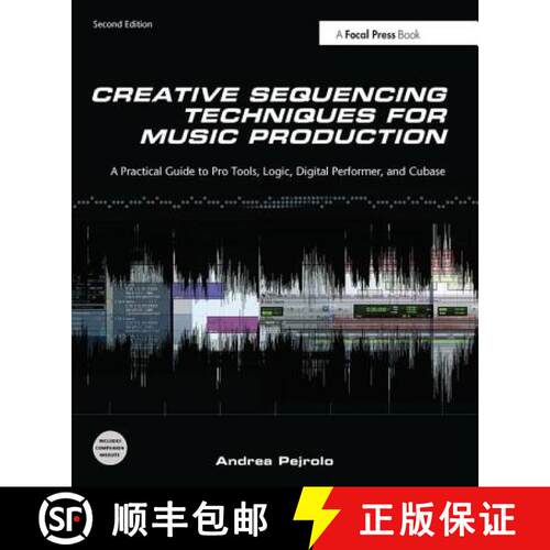 【3-4周达】Creative Sequencing Techniques for Music Production: A Practical Guide to Pro Tools, Logic... [9780240522166]