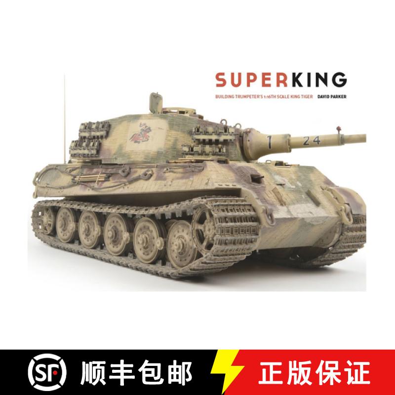 预订 Superking: Building Trumpeter's 1:16th Schale King Tiger [9780955541360]