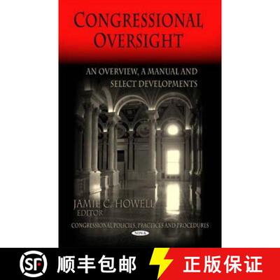 【3-4周达】精装 Congressional Oversight: An Overview -- A Manual & Select Developments [9781617284779]