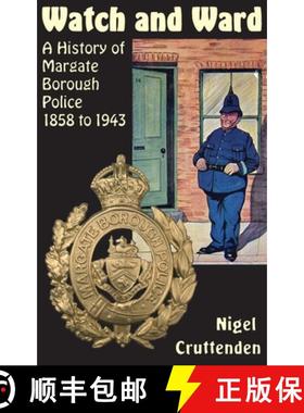 预订 Watch and Ward: A History of Margate Borough Police 1858 to 1943 [9781915174031]