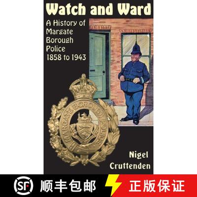 【3-4周达】Watch and Ward: A History of Margate Borough Police 1858 to 1943 [9781915174031]