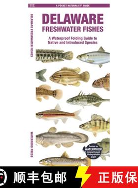 【3-4周达】Delaware Freshwater Fishes: A Waterproof Folding Guide to Native and Introduced Species [9781620056783]