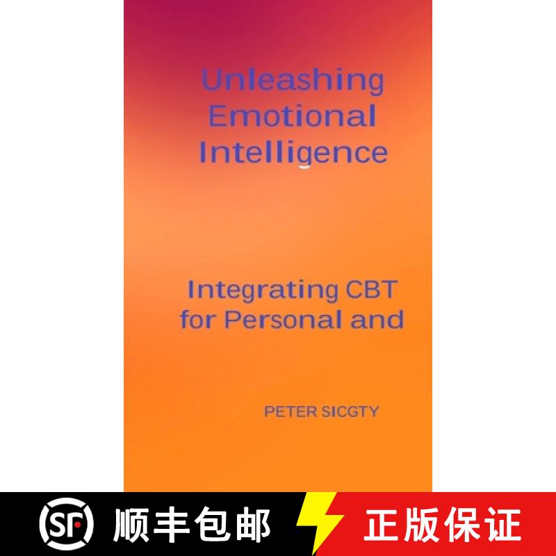 【2-3周达】Unleashing Emotional Intelligence: Integrating CBT for Personal and Interpersonal Success. [9781804349373]