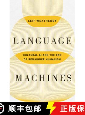 预订 Language Machines: Cultural AI and the End of Remainder Humanism Volume 74 [9781517919320]