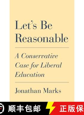 【3-4周达】Let's Be Reasonable: A Conservative Case for Liberal Education [9780691193854]