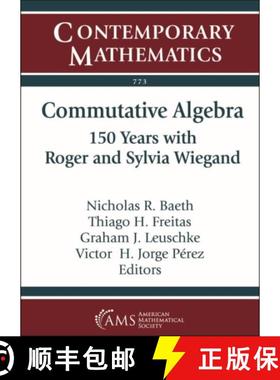 【3-4周达】Commutative Algebra: 150 Years with Roger and Sylvia Wiegand [9781470456016]
