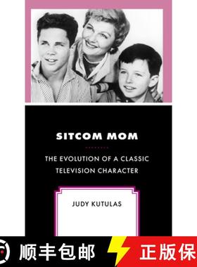 预订 Sitcom Mom : The Evolution of a Classic Television Character [9781666934649]