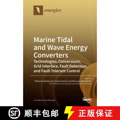 【3-4周达】Marine Tidal and Wave Energy Converters: Technologies, Conversions, Grid Interface, Fault ... [9783039282784]