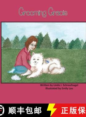 预订 Grooming Gracie: A Children's Book About a Samoyed Dog [9781943331093]