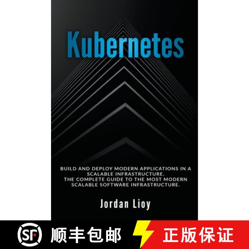 【2-3周达】Kubernetes: Build and Deploy Modern Applications in a Scalable Infrastructure. The Complet... [9798215530993]