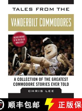 【3-4周达】Tales from the Vanderbilt Commodores: A Collection of the Greatest Commodore Stories Ever ... [9781613217122]