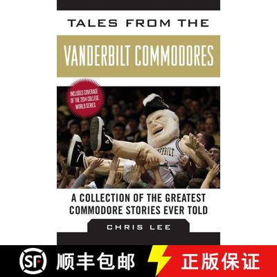 【3-4周达】Tales from the Vanderbilt Commodores: A Collection of the Greatest Commodore Stories Ever ... [9781613217122]
