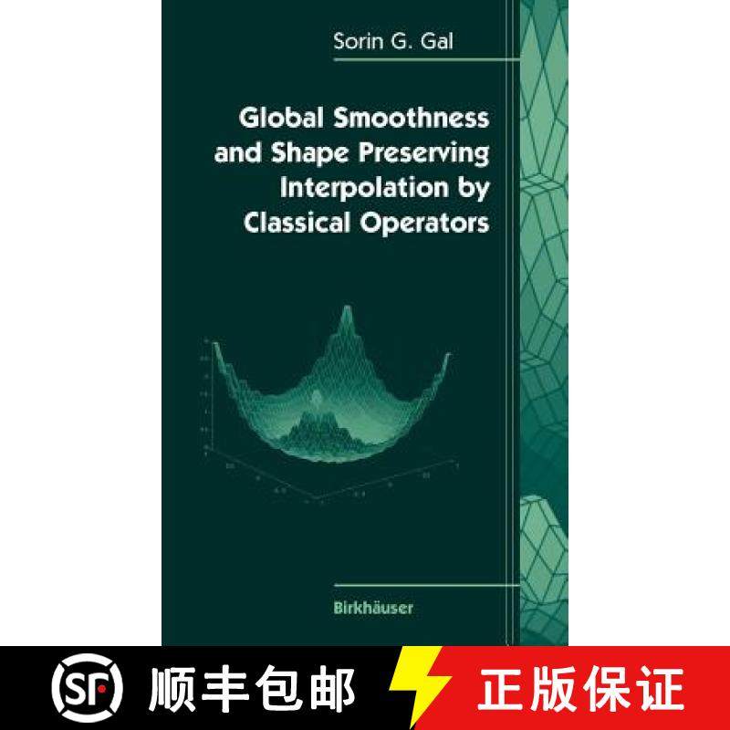 【3-4周达】Global Smoothness and Shape Preserving Interpolation by Classical Operators [9780817643874]