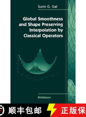 【3-4周达】Global Smoothness and Shape Preserving Interpolation by Classical Operators [9780817643874]