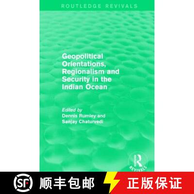 【3-4周达】Geopolitical Orientations, Regionalism and Security in the Indian Ocean [9781138916661]