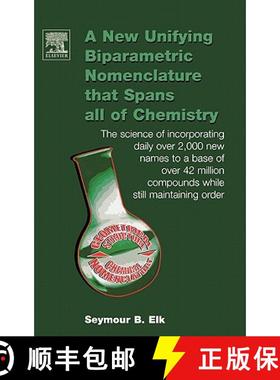 【3-4周达】New Unifying Biparametric Nomenclature that Spans all of Chemistry: The science of incorpo... [9780444516855]