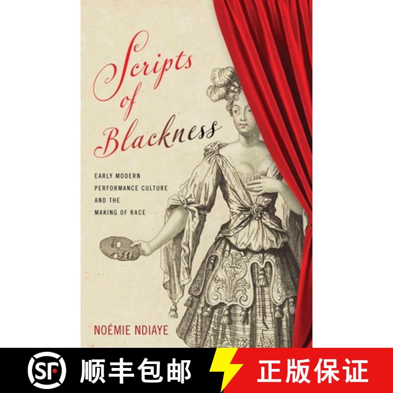 【3-4周达】Scripts of Blackness: Early Modern Performance Culture and the Making of Race [9781512822632]