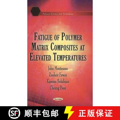 【3-4周达】Fatigue of Polymer Matrix Composites at Elevated Temperatures [9781617618741]