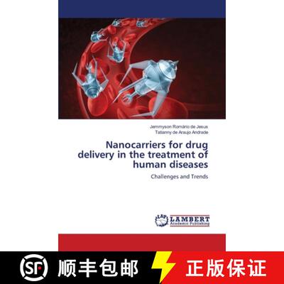 预订 Nanocarriers for drug delivery in the treatment of human diseases [9786205508787]