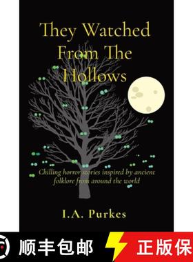 【3-4周达】They Watched From The Hollows: A chilling collection of short horror stories inspired by a... [9781088000205]