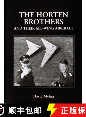 【3-4周达】The Horten Brothers and Their All-Wing Aircraft [9780764304415]