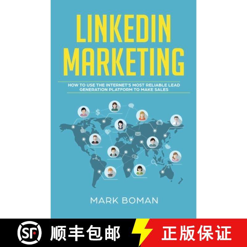 预订 LinkedIn Marketing: How to Use the Internet's Most Reliable Lead Generation Platform to Make Sales [9781774340011]