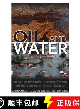 预订 Oil and Water: Media Lessons from Hurricane Katrina and the Deepwater Horizon Disaster [9781617039720]