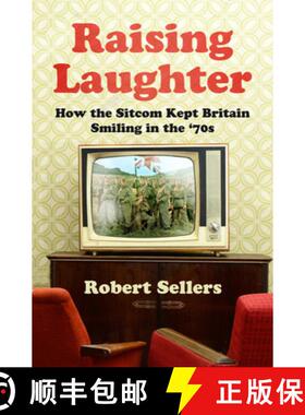 【3-4周达】Raising Laughter: How the Sitcom Kept Britain Smiling in the '70s [9781803993683]