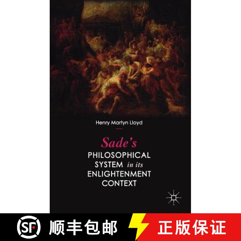 【3-4周达】Sade's Philosophical System in Its Enlightenment Context [9783319971957]