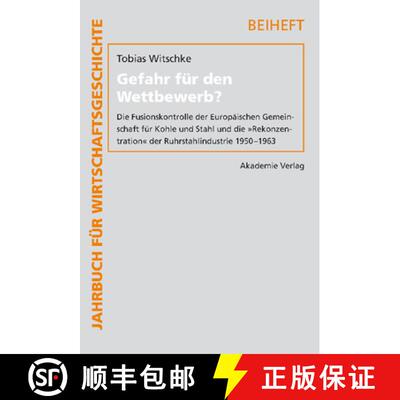 预订 Gefahr fur den Wettbewerb?: Die Fusionskontrolle Der Europ ischen Gemeinschaft F r Kohle Und Sta... [9783050042329]
