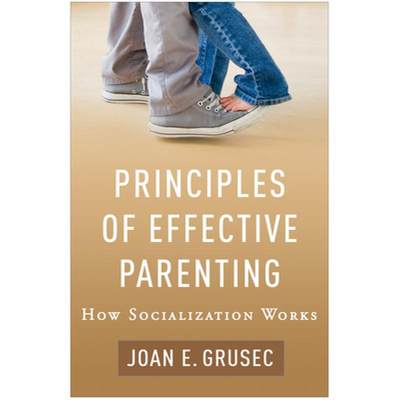 【4周达】Principles of Effective Parenting: How Socialization Works [9781462541560]