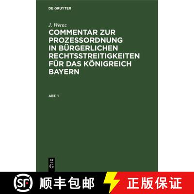 【3-4周达】J. Wernz: Commentar Zur Prozessordnung in Burgerlichen Rechtsstreitigkeiten Fur Das Koenig... [9783486722390]