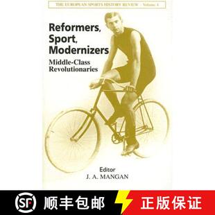 【3-4周达】Reformers, Sport, Modernizers: Middle-class Revolutionaries [9780714682280]