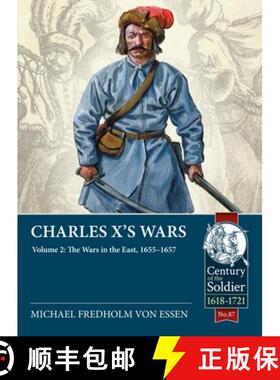 【3-4周达】Charles X's Wars: Volume 2 - The Wars in the East, 1655-1657 [9781915070302]