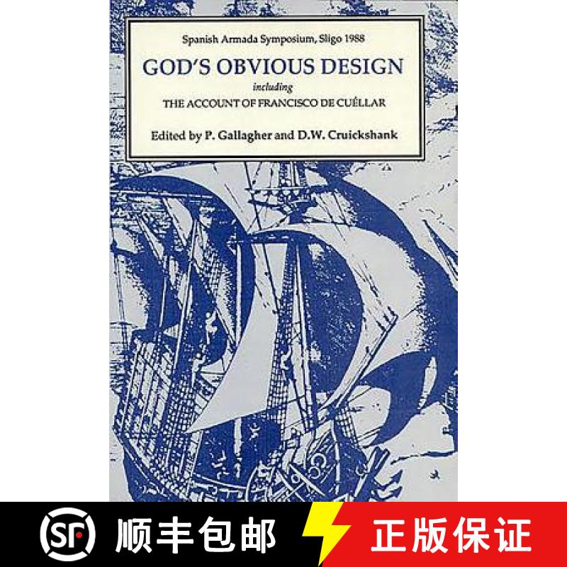 【3-4周达】God`s Obvious Design - Spanish Armada Symposium, Sligo, 1988 including `The Account of Fra... [9781855660007]