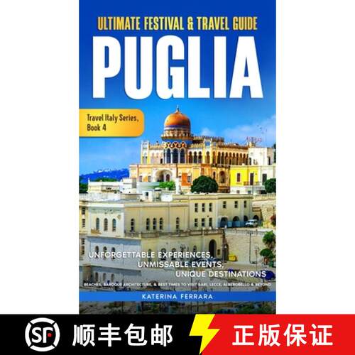 【3-4周达】精装 Ultimate Festival & Travel Guide Puglia: Unforgettable Experiences, Unmissable Events... [9781966874041]